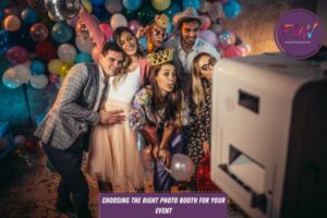 Choosing the Right Photo Booth for Your Event
