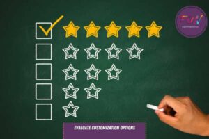 Evaluate Customization Options