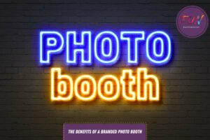 The Benefits of a Branded Photo Booth