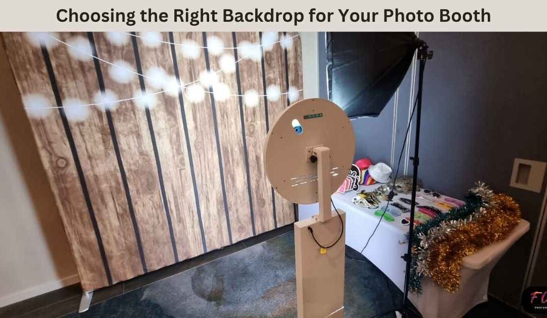 Choosing the Right Backdrop for Your Photo Booth